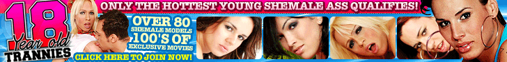 Click here to get your own 18YearOldTrannies password Enter 18yearoldtrannies here