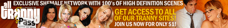 Click here to get your own AllTrannyPass password Enter alltrannypass here